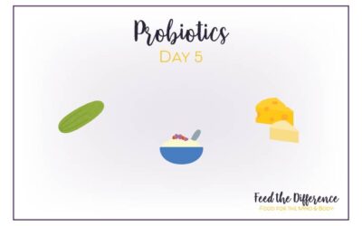 FTD – Day 5 – Probiotics