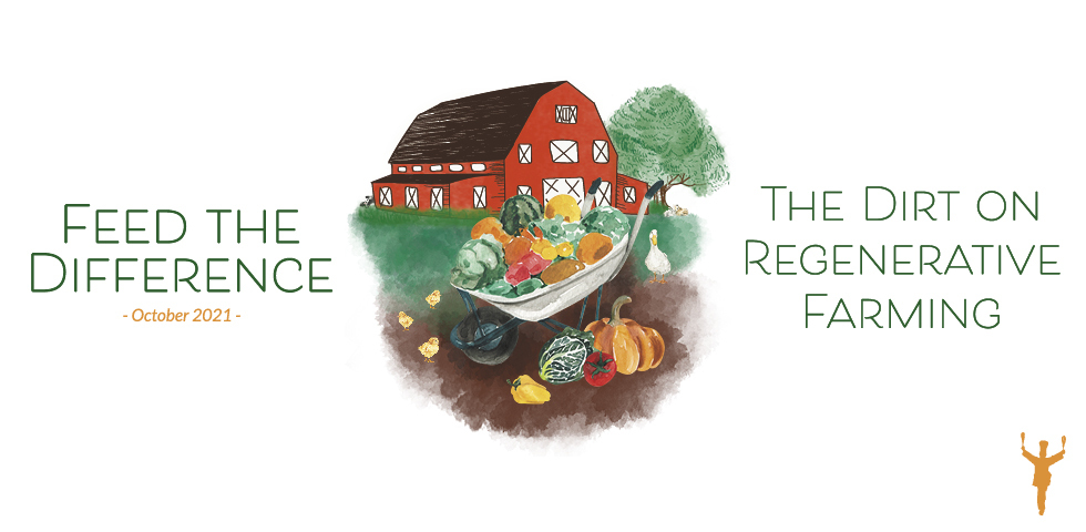 Feed the Difference – The Dirt on Regenerative Farming