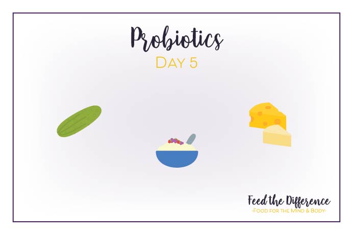 FTD – Day 5 – Probiotics